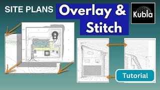 Kubla Cubed | Site Plans - Overlaying and Stitching