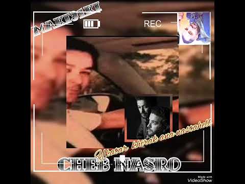 Cheb Nasro Ykatar Khirk Ana Nastahell