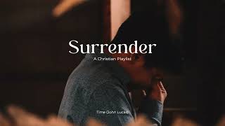 Surrender it all | an indie Christian playlist