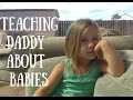 Teaching Daddy about Babies