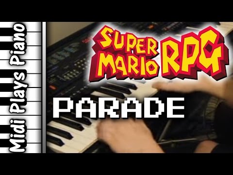 [Midi Plays Piano] Parade {Super Mario RPG}
