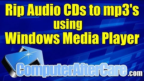 Rip Audio CD to mp3 Using Windows Media Player