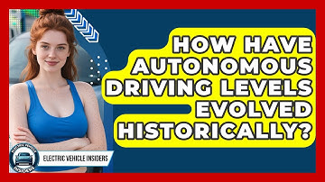 How Have Autonomous Driving Levels Evolved Historically? - Electric Vehicle Insiders