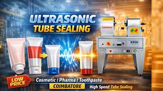 Tube Sealing Machine | Cosmetic, Pharmaceutical & Toothpaste | Ultrasonic Tube Sealing Coimbatore