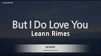 Leann Rimes-But I Do Love You (Karaoke Version) Leann Rimes-But I Do Love You (Karaoke Version)