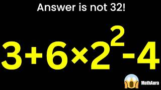 3 + 6×2² − 4 = ? 🤯 Not 32! Most People Are Wrong!