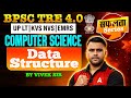 BPSC TRE 4.0/LT Grade/KVS NVS/EMRS Computer Science Classes | Computer Data Structure Concept & Que.