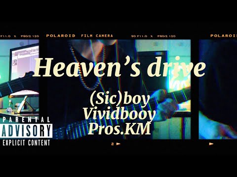 （sic）boy vividboooy km heavens drive Play Heaven's Drive feat.vividboooy(Prod.KM) by (sic)boy