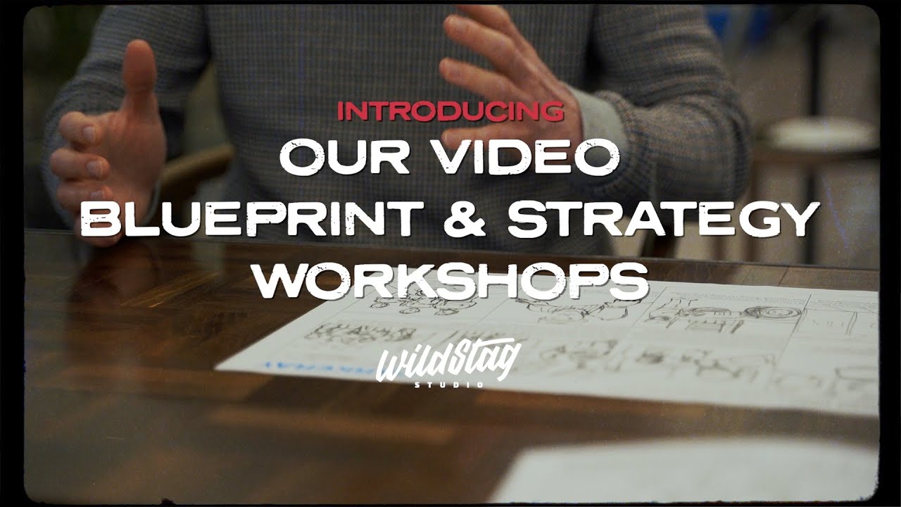 Video Blueprint and Strategy Workshops | Wild Stag Studio