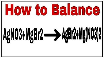 How to balance AgNO3+MgBr2=AgBr+Mg(NO3)2|Chemical equation AgNO3+MgBr2=AgBr+Mg(NO3)2|AgNO3+MgBr2=