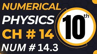 10th Class Physics Chapter 14 Numerical Problem 14.3 - Class 10 Physics Numerical 3