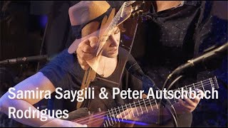 Samira Saygili & Peter Autschbach - "Rodrigues"