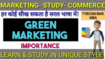 What is the importance of Green Marketing? #Commerce Tybcom sem 5 tybaf MBA NCERT