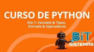 Curso de Python - Día 1: Variable & Tipos, Entrada & Operadores