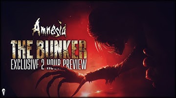The Best Amnesia Yet! Amnesia: THE BUNKER 2-Hour Exclusive Preview