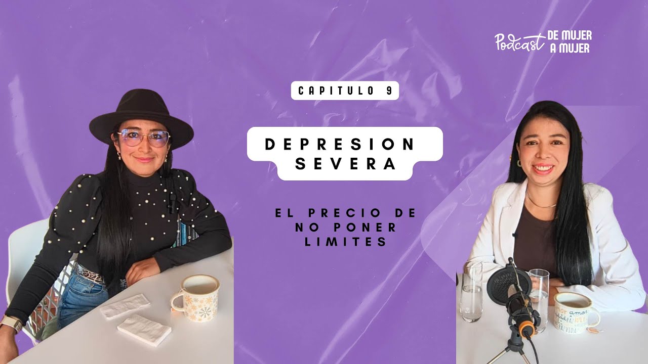 DEPRESION SEVERA ( Ana Maria Gutierrez) De Mujer a Mujer - Capitulo 9