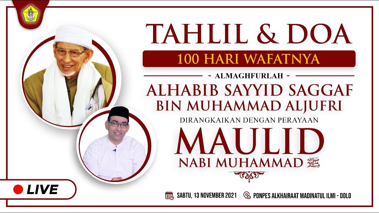 🔴LIVE : TAHLIL & DOA 100 Hari Wafatnya Alhabib Sayyid Saggaf bin Muhammad Aljufri serta Maulid Nabi