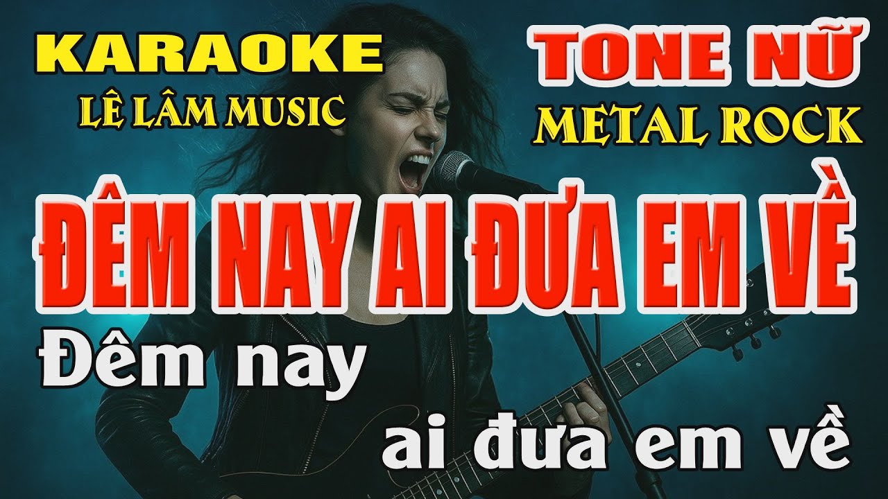 Karaoke Đêm Nay Ai Đưa Em Về Tone Nữ ( C# ) Metal Rock | Karaoke Lê Lâm Music