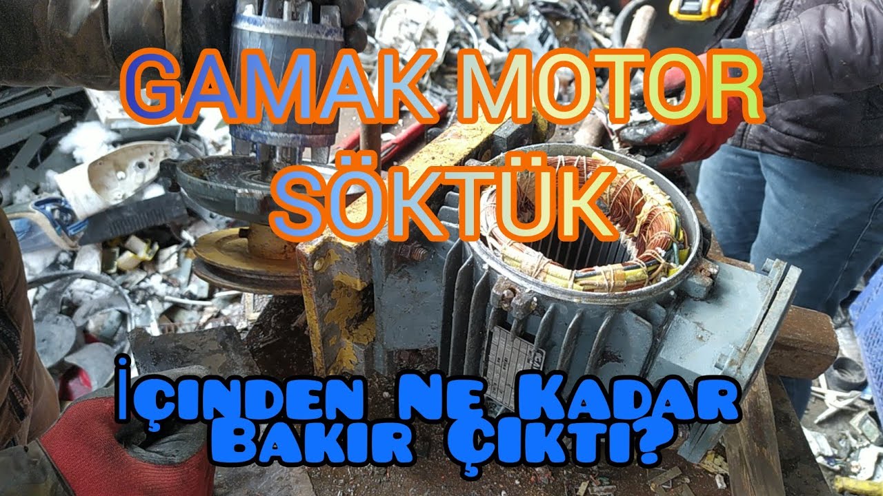 Bakır Sargılı Gamak Motor Söktük İçinden Ne Kadar Bakır Çıktı? Hurdam Ne Kadar Tutar?