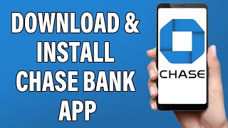 How To Download & Install Chase Bank Mobile Banking App | Chase Mobile App Download Guide