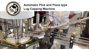 Automatic Pick and Place type Lug Capping Machine