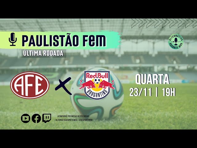 Definido os dias da final entre Ferroviária e Red Bull Bragantino