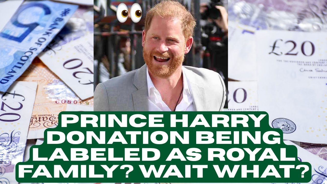 Prince Harry Donation Being Labeled As Royal Family? Wait…What? - YouTube