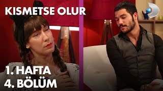 Kısmetse Olur 1. Hafta 4. Bölüm