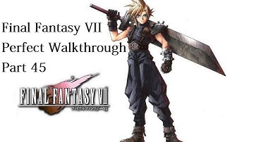 Final Fantasy VII Perfect Walkthrough - Part 45