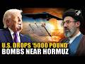 US Big Move Against Tehran Strikes Iranian Missile Sites Near Hormuz Strait With 5 000 Pound Bombs 