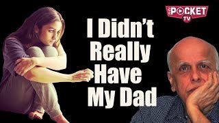 Alia Said I Never Really Missed My Dad, I Didnt Really Have Him Alia Bhatt-Soni Razdan