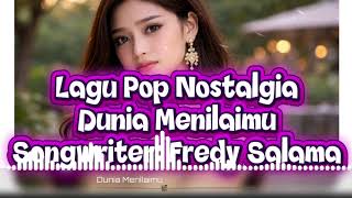 Lagu Pop Nostalgia Dunia Menilaimu (@fredysalama ) 