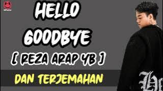 Hello goodbye - Reza arap YB | Lirik lagu dan video terjemahanya