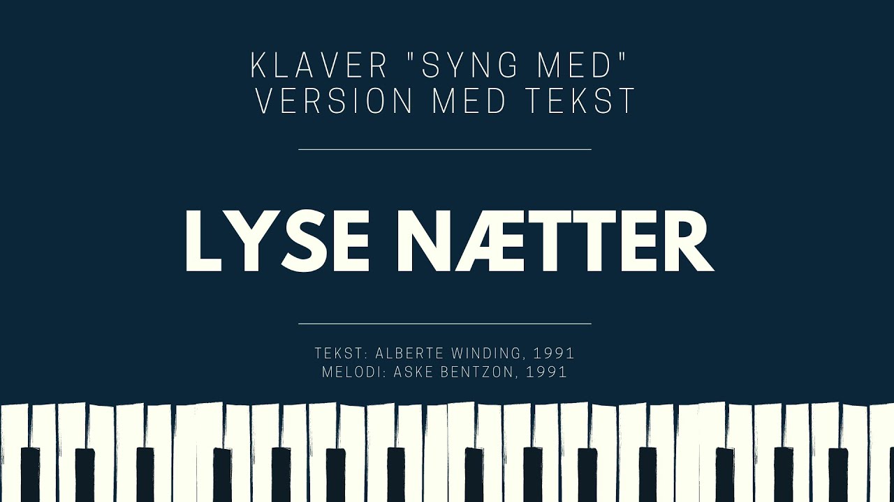 Lyse nætter (Alberte) | Klaver version med tekst til fællessang (E-dur)