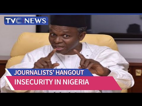 Journalists Hangout | Gov. El-Rufai Says Bandits Have Financial Resources To Destabilise Nigeria