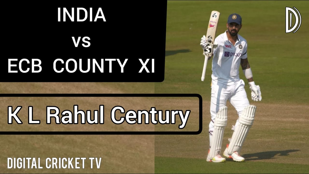 INDIA vs ECB COUNTY XI 2021 / KL Rahul 100 Century / Highlights / DIGITAL CRICKET TV