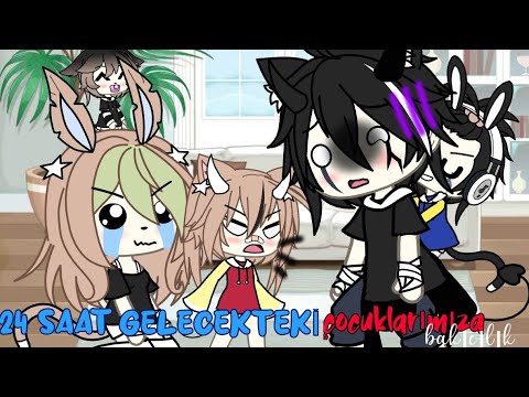 🍼24 SAAT GELECEKTEKİ ÇOCUKLARIMIZA BAKICILIK🍼|Gacha Life Türkçe GLMM|w/@goktuileimantime