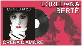 Смотреть клип Loredana Bertè - Opera D'Amore (Provino In Studio Inedito Del 1976)