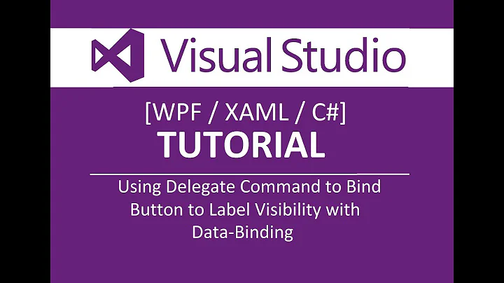 (Delegate Command) Button to (Data-Binding) Label Visibility [WPF / XAML / C#]