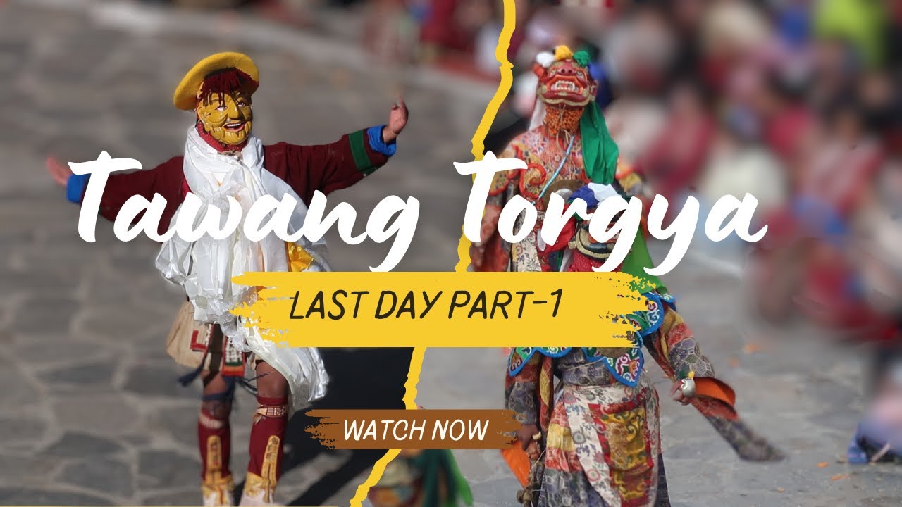 Tawang Torgya Last Day Part-1 | Tawang Torgya | Mask Dance Festival | Tawang Torgya Festival 2025