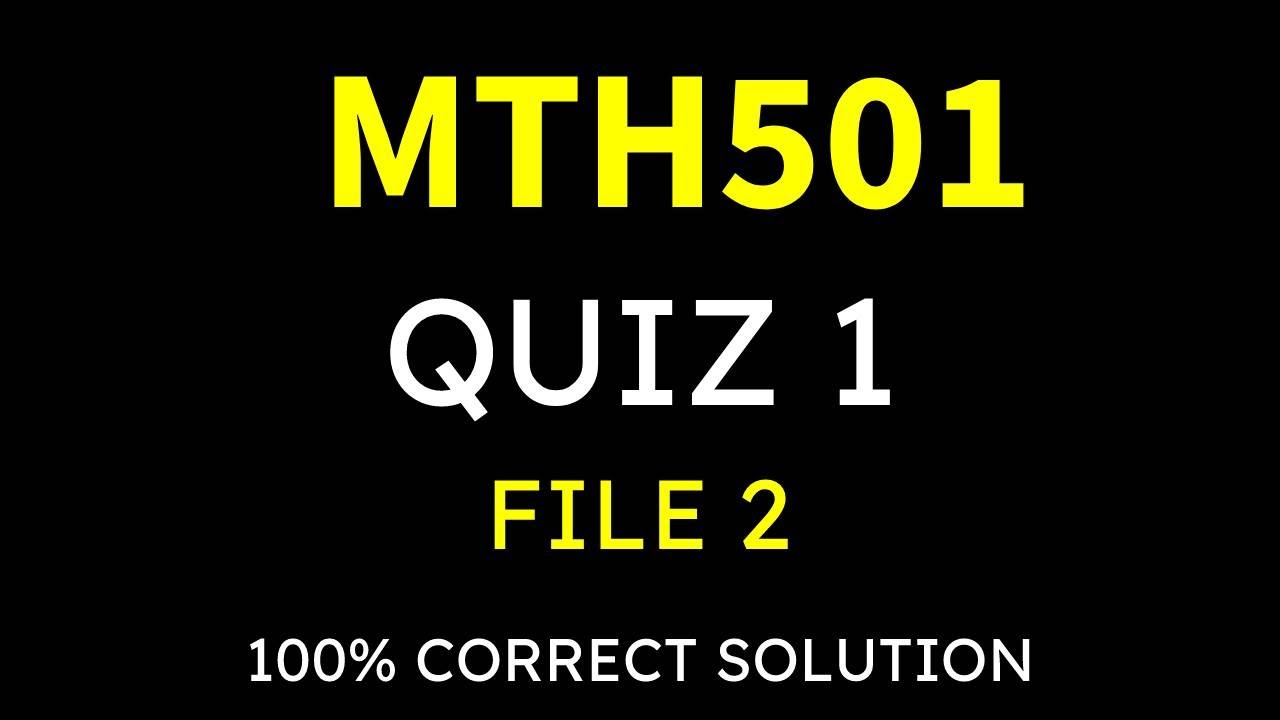 MTH 501 QUIZ 1 |FILE 2 | 2023 MTH501 Quiz No.1 Solution 100% correct Spring 2023| Vu mth501 |