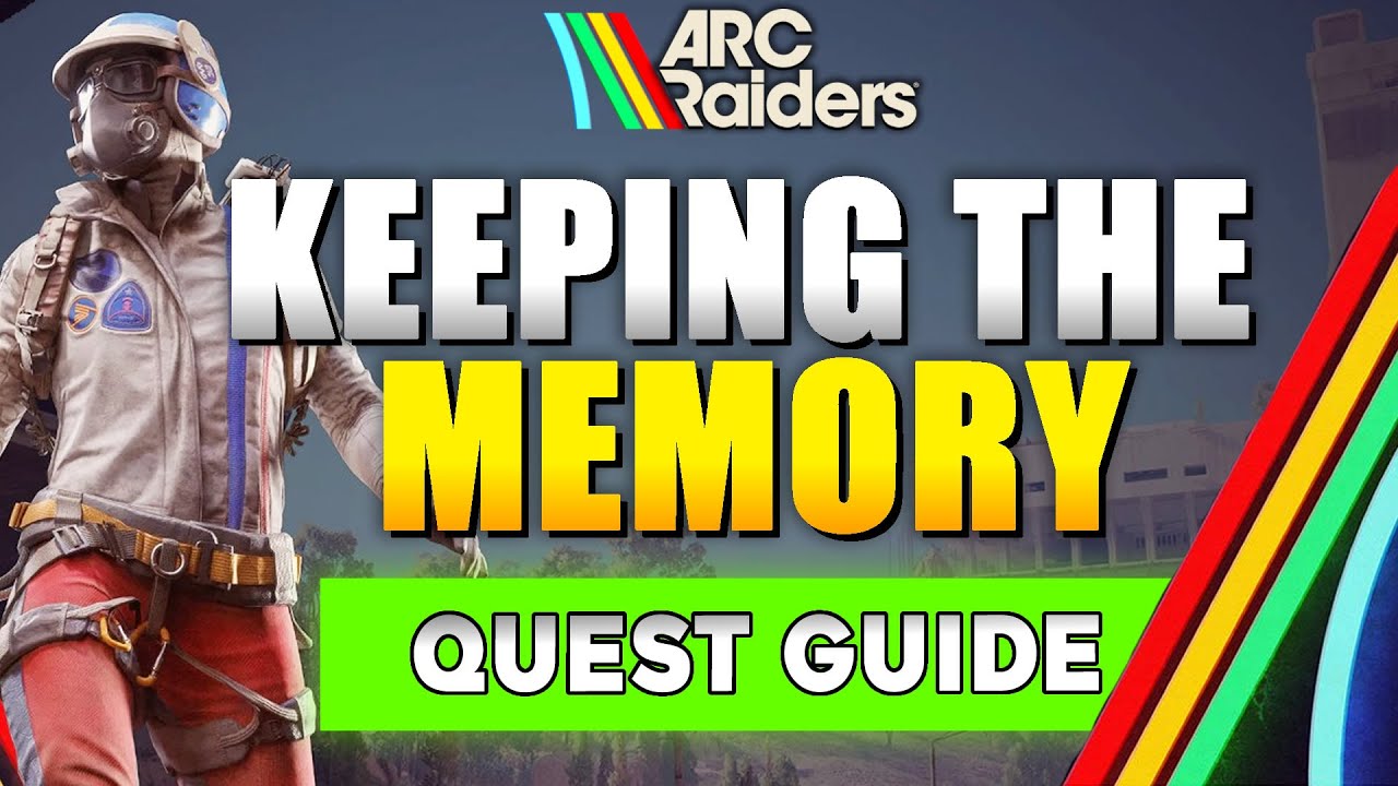 ARC Raiders Keeping the Memory Quest Guide - YouTube