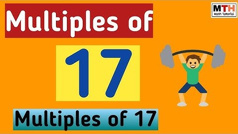 Multiples of 17 | Multiplication table of 17