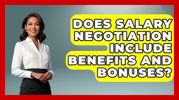 Does Salary Negotiation Include Benefits and Bonuses? | Job Interview Pro Skills News