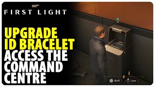 Upgrade ID Bracelet - Access the Command Centre | 007 First Light