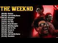 The weeknd greatest hits songs of all time  music mix playlist 2024