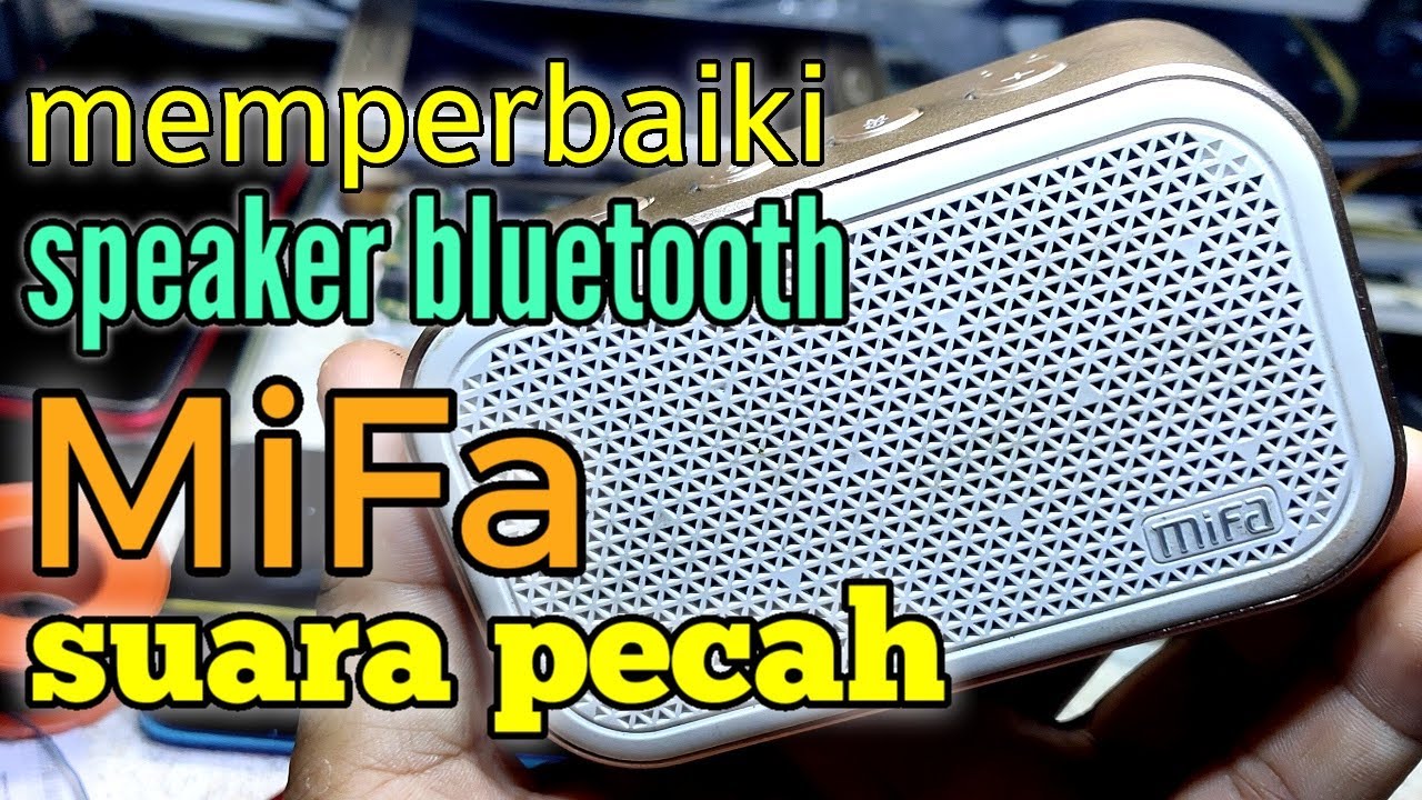 memperbaiki speaker bluetooth mifa m1 suara pecah / jebol - YouTube