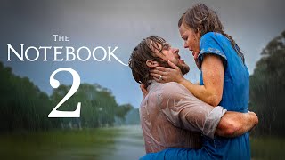 The Notebook 2 Trailer First Look 2026 Release Date Everything You Need To Know