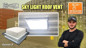 How To Install a Big Air Sky Light Roof Vent on a Shipping Container | The Container Guy