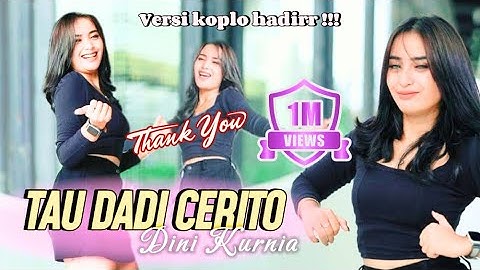Dini Kurnia - Tau Dadi Cerito (Official M/V jandut koplo) Kesuwon wes tau mampir dadi cerito